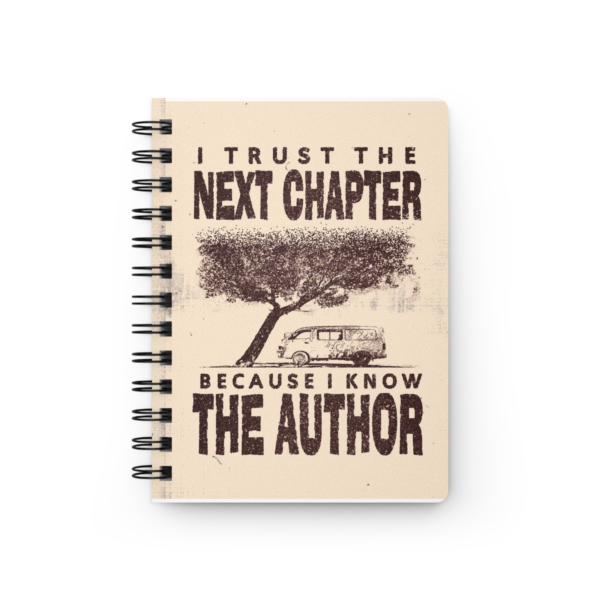 Inspirational Spiral Notebook — "I Trust the Next Chapter Because I Know the Author"