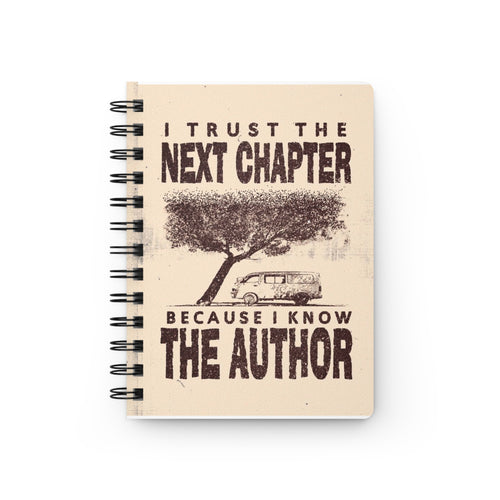 Inspirational Spiral Notebook — "I Trust the Next Chapter Because I Know the Author"