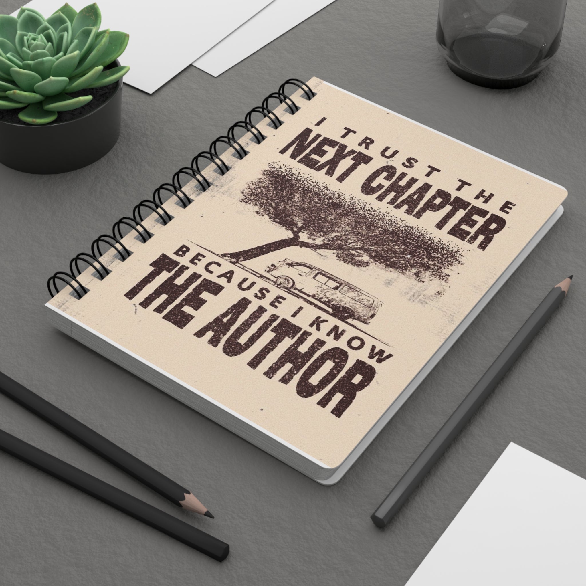 Inspirational Spiral Notebook — "I Trust the Next Chapter Because I Know the Author"